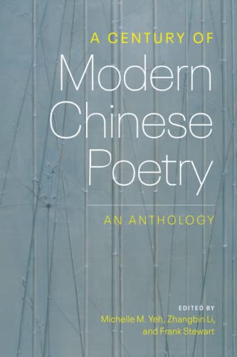 A Century of Modern Chinese Poetry: An Anthology