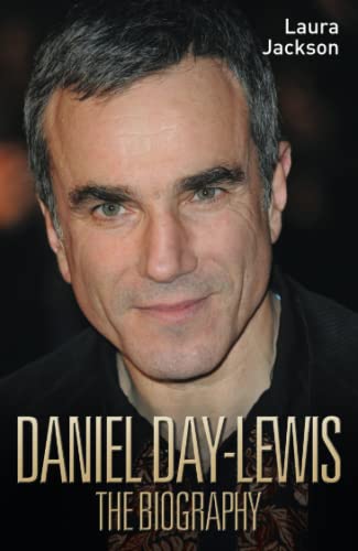 Daniel Day Lewis - The Biography