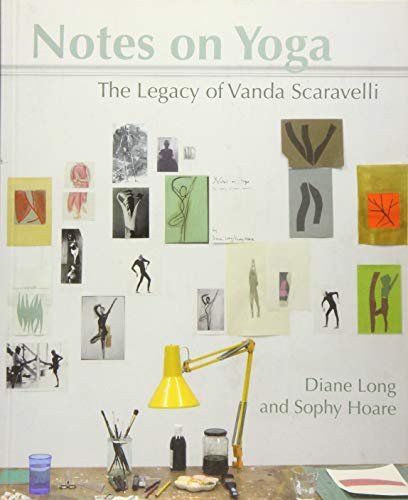 Notes on Yoga: The Legacy of Vanda Scaravelli