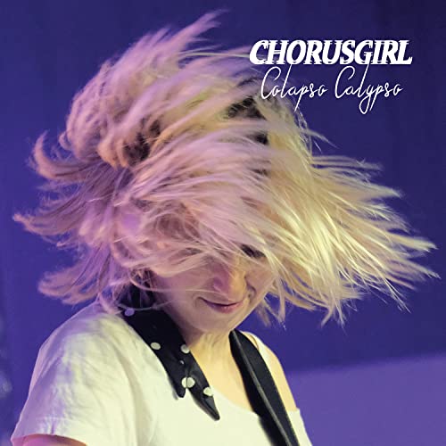Woman with windswept blonde hair, album cover for Chorusgirl's Collapso Calypso.