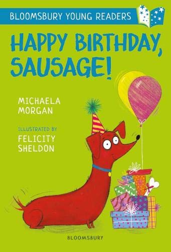 Happy Birthday, Sausage! A Bloomsbury Young Reader (Bloomsbury Young Readers)