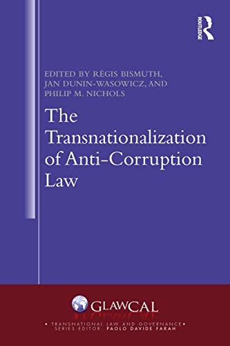 The Transnationalization of Anti-Corruption Law (Transnational Law and Governance)