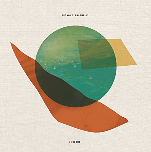 CD cover for Spindle Ensembleās āInklingā featuring abstract watercolor shapes.