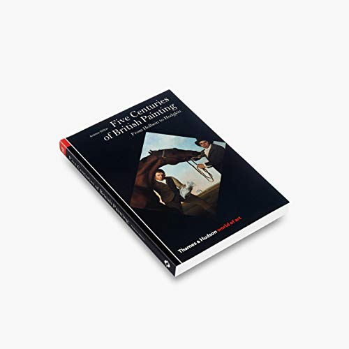 Five Centuries of British Painting: From Holbein to Hodgkin (World of Art): 0