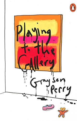 "Book cover with abstract painting, title 'Playing to the Gallery' and author's name Grayson Perry."