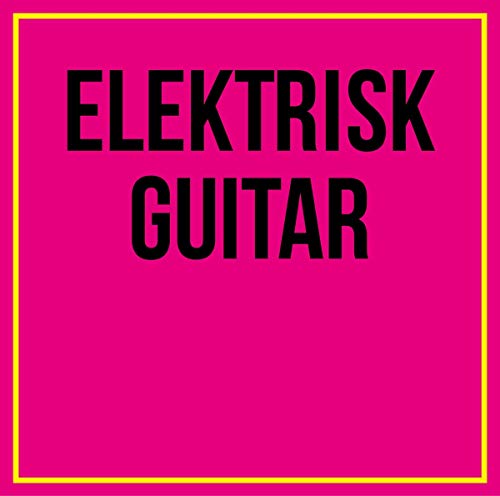 The image shows a fuchsia square with a thin yellow border and the text "ELEKTRISK GUITAR" in bold black letters. Alt text: Fuchsia square with yellow border and "ELEKTRISK GUITAR" in bold black text.