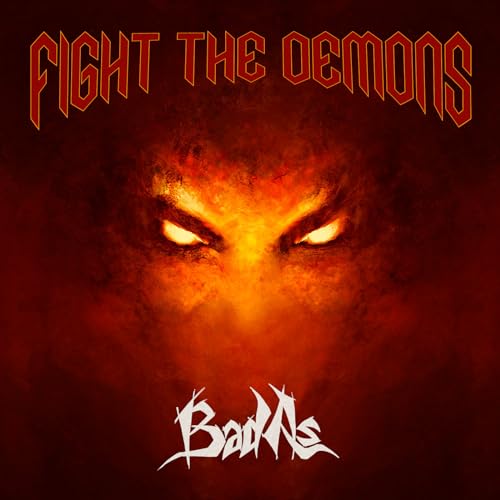 CD cover: fiery, demonic eyes and the text "FIGHT THE DEMONS", "Bad As".