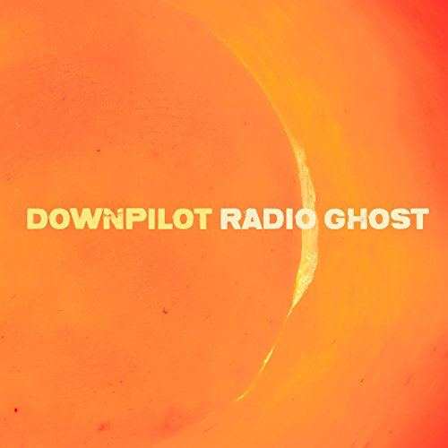 The alt text for the image is: "Vinyl album cover with orange background and 'Downpilot Radio Ghost' text."