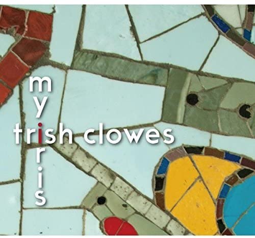 CD cover with mosaic texture and text āTrish Clowes - My Irisā.