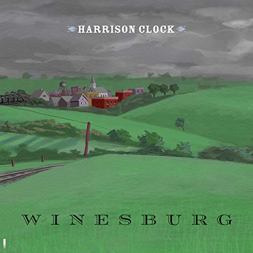 "Harrison Clock - Winesburg" CD cover featuring a green landscape with a small town.