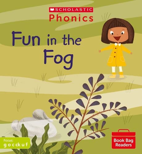 Scholastic Phonics for Little Wandle: Fun in the Fog (Set 2). Decodable phonic reader for Ages 4-6. Letters and Sounds Revised - Phase 2 (Phonics Book Bag Readers)