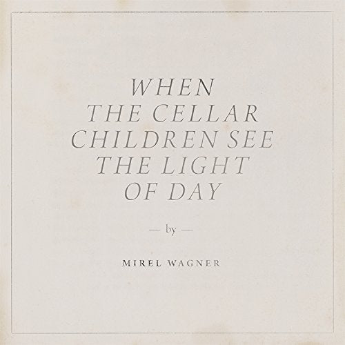 Album cover for Mirel Wagner’s “When the Cellar Children See the Light of Day.”