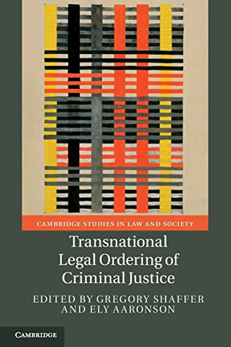 Transnational Legal Ordering of Criminal Justice (Cambridge Studies in Law and Society)