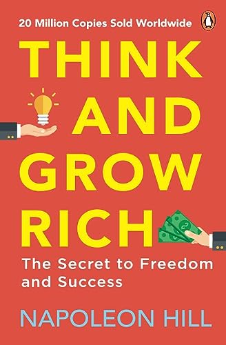 Think and Grow Rich (PREMIUM PAPERBACK, PENGUIN INDIA): Classic all-time bestselling book on success, wealth management & personal growth by one of the greatest self-help authors, Napoleon Hill