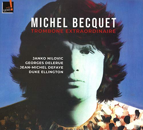 CD cover featuring a portrait of Michel Becquet, a trombone player.