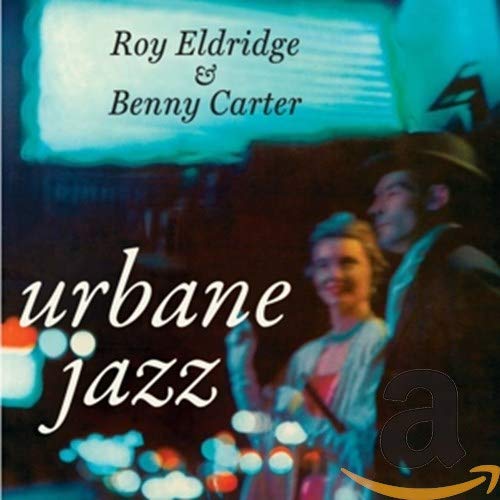 CD cover for Urbane Jazz featuring Roy Eldridge and Benny Carter with a couple.