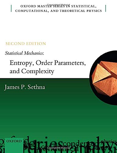 Statistical Mechanics: Entropy, Order Parameters, and Complexity: Second Edition: 14 (Oxford Master Series in Physics)