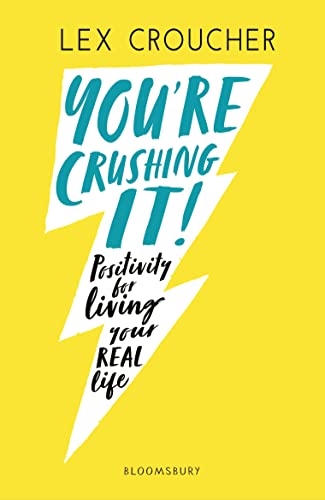 You're Crushing It: Positivity for living your REAL life