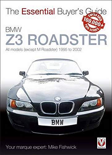 BMW Z3 Roadster: All models (except M Roadster) 1995 to 2002 (Essential Buyer's Guide)