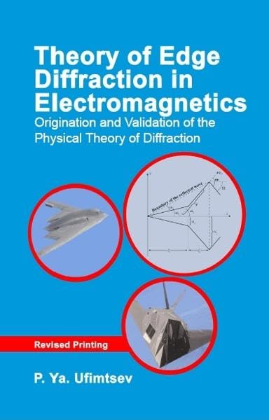 Theory of Edge Diffraction in Electromagnetics: Origination and Validation of the Physical Theory of Diffraction (Electromagnetic Waves)