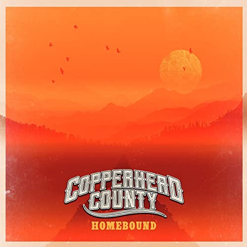 Copperhead County “Homebound” vinyl album cover: orange sunset with birds and mountains.