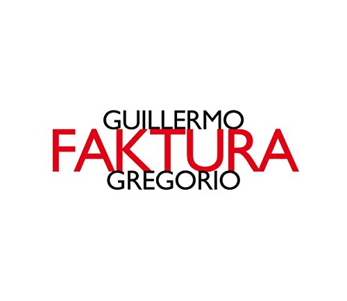 "Image shows the text 'Guillermo Faktura Gregorio' on a white background, with 'Faktura' in red."