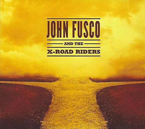 CD cover for John Fusco & The X-Road Riders with a road image.