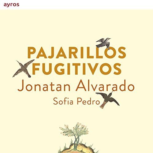 "Album cover with beige background, birds, and text 'Pajarillos Fugitivos' and artist names."