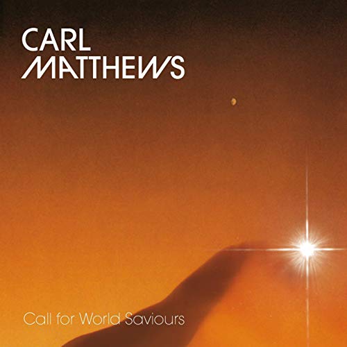 "Album cover with orange sky, star, and shadow, featuring 'Carl Matthews' and 'Call for World Saviours'."