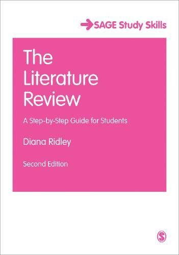 The Literature Review: A Step-By-Step Guide For Students (Sage Study Skills Series)