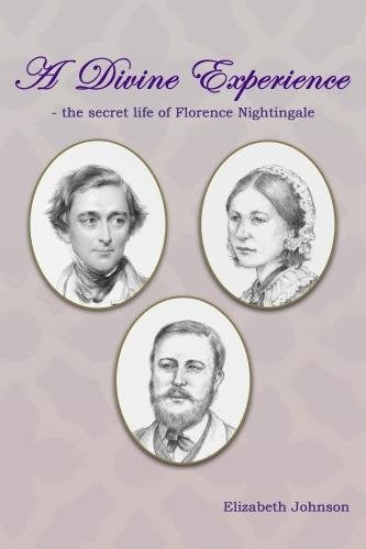 A Divine Experience: The Secret Life of Florence Nightingale