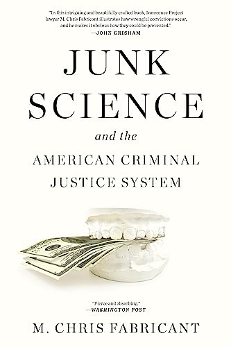 Junk Science: and the American Criminal Justice System