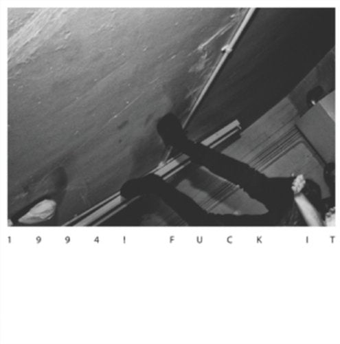 Black and white vinyl record cover with stairs and text "1994! FUCK IT".