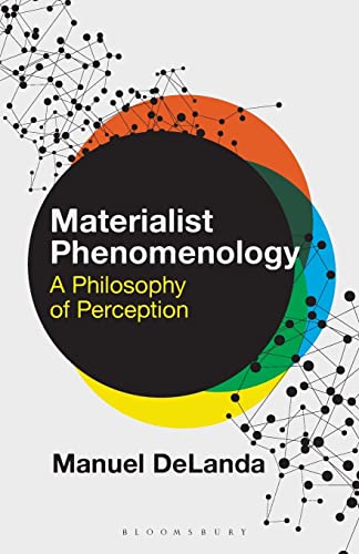 Materialist Phenomenology: A Philosophy of Perception (Theory in the New Humanities)