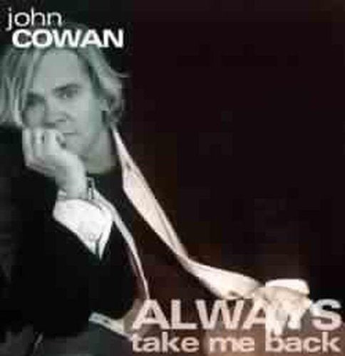 "Album cover with a black-and-white photo of John Cowan, text 'John Cowan' and 'Always take me back'."
