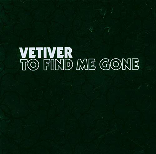 Dark green album cover with white text: "Vetiver To Find Me Gone".