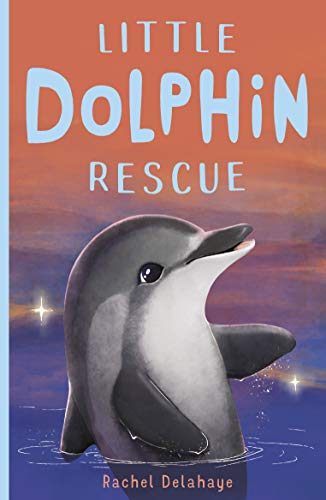 Little Dolphin Rescue: 2 (Little Animal Rescue (2))