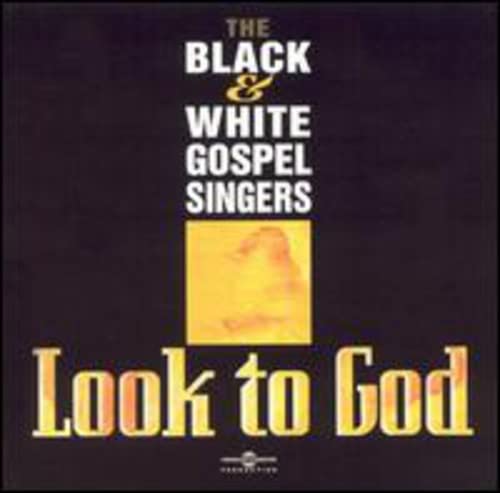 CD cover for “The Black & White Gospel Singers - Look to God.”
