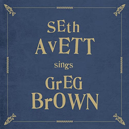 CD cover: “Seth Avett Sings Greg Brown” with ornate gold border.