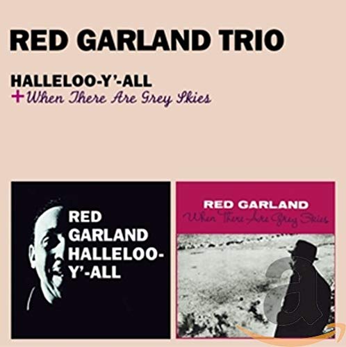 CD cover for Red Garland Trio’s “Halleloo-Y’All” and “When There Are Grey Skies.”