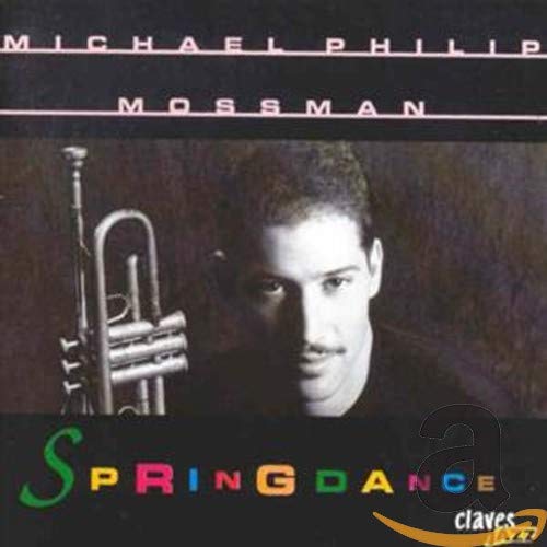 CD cover for “Springdance” featuring Michael Philip Mossman with a trumpet.