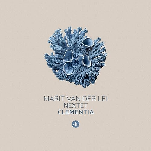 CD cover: blue coral image with album title "Clementia" by Marit Van Der Lei Nextet.