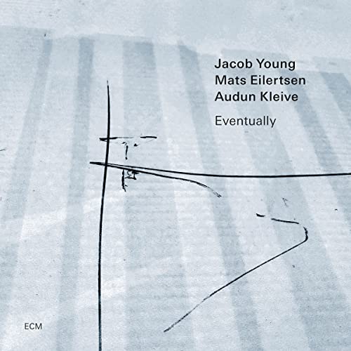 CD cover for "Eventually" by Jacob Young, Mats Eilertsen & Audun Kleive.