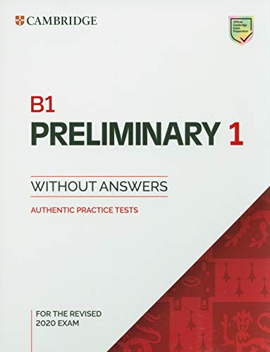 B1 Preliminary 1 for the Revised 2020 Exam Student's Book without Answers: Authentic Practice Tests (PET Practice Tests)