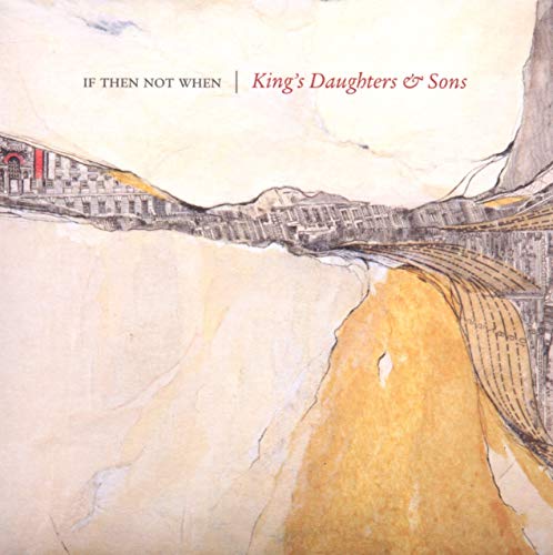 CD cover for King's Daughters & Sons' "If Then Not When" with sketched cityscape.