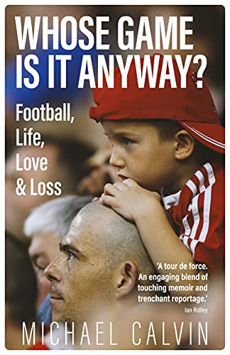 Whose Game Is It Anyway? Football, Life, Love & Loss