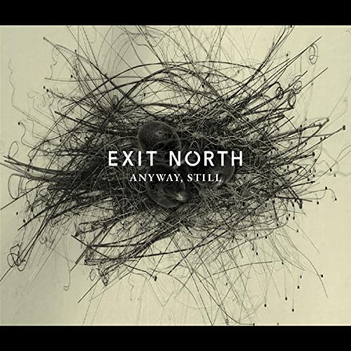 CD cover for Exit North’s “Anyway, Still” with abstract black and white art.