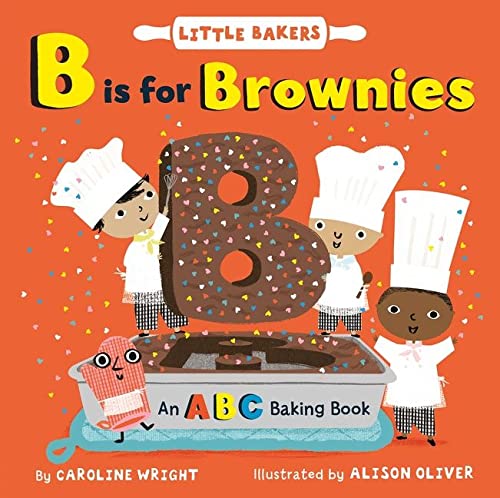 B Is for Brownies: An ABC Baking Book: 3 (Little Bakers, 3)