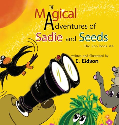 The Magical Adventures of Sadie and Seeds - The Zoo book #4