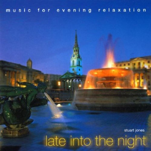 "Album cover with fountain at dusk, text 'late into the night' and 'stuart jones'."